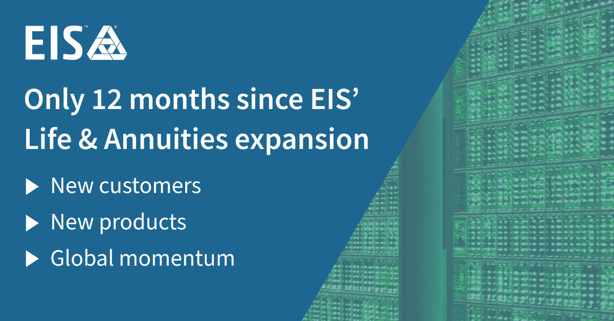 EIS Marks Year Anniversary of Life and Annuities Expansion with Two Leading Group Insurers Signed and New Products Released