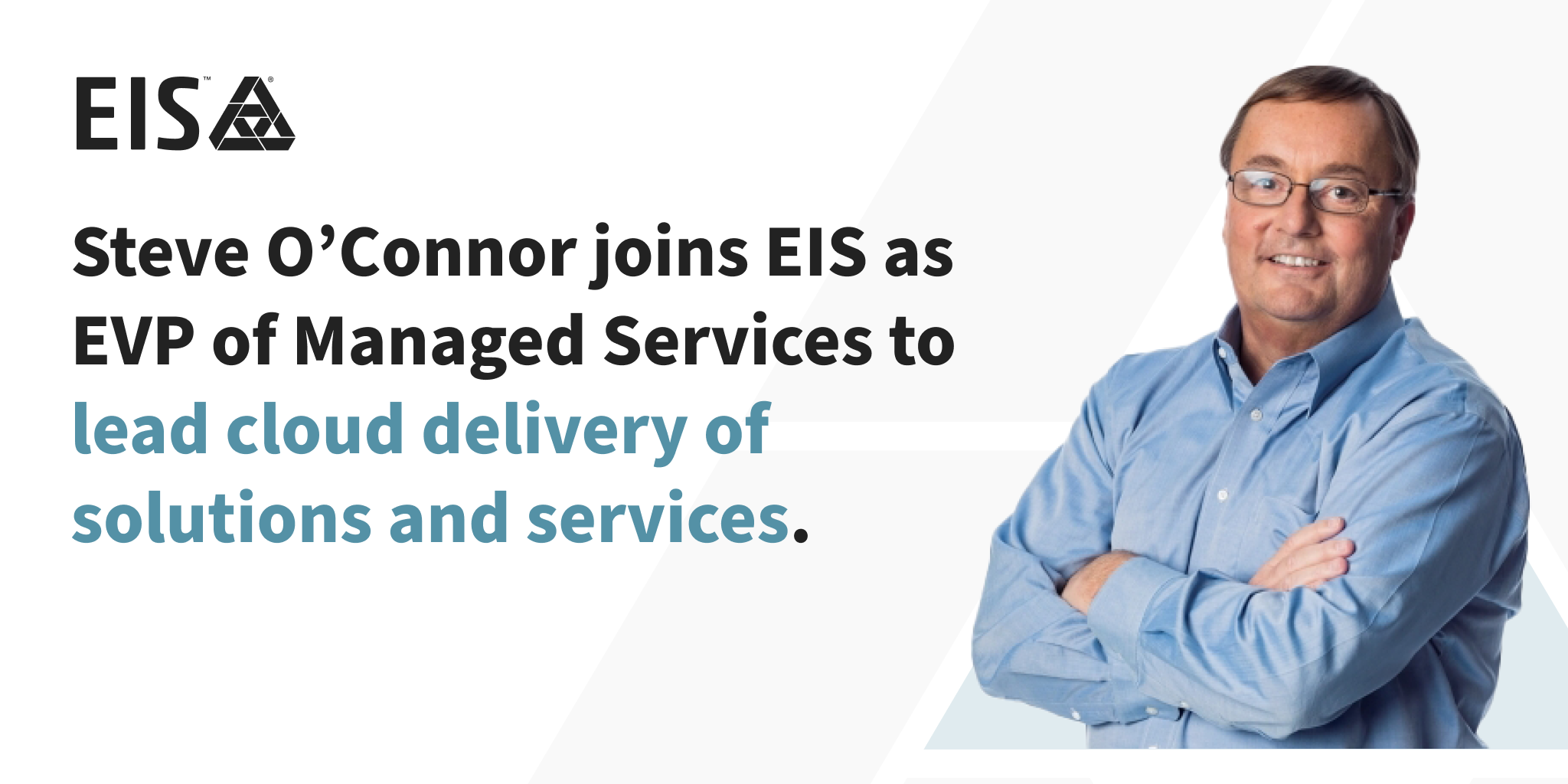 Digital Insurance Platform EIS Appoints Steve O’Connor to Executive  Vice President of Managed Services
