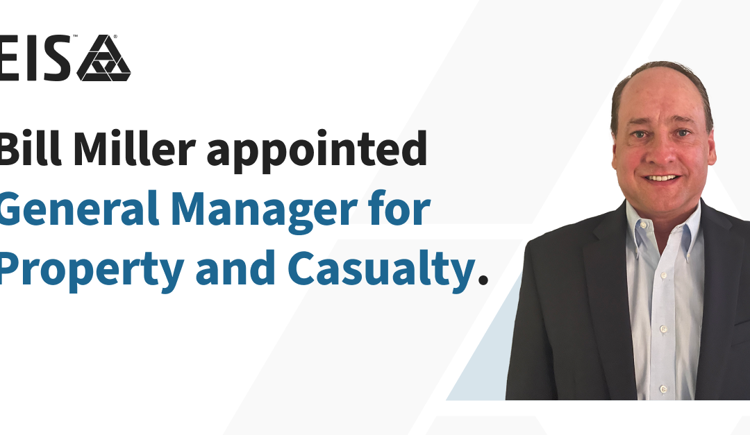 EIS Appoints Bill Miller as General Manager of Property & Casualty