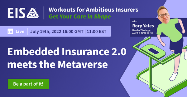 EIS LinkedIn Live: Workouts for Ambitious Insurers: Embedded Insurance 2.0 Meets the Metaverse