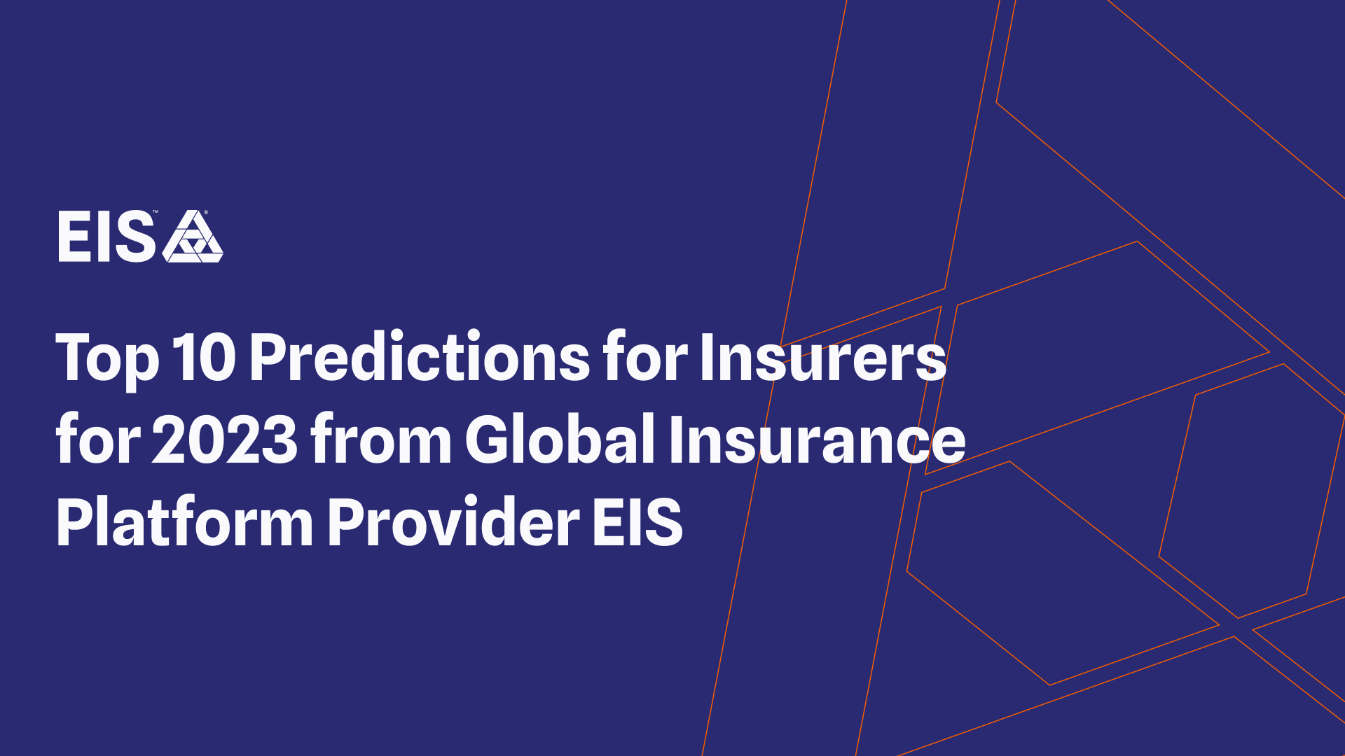 Top 10 Predictions for Insurers for 2023 from Global Insurance Platform Provider EIS
