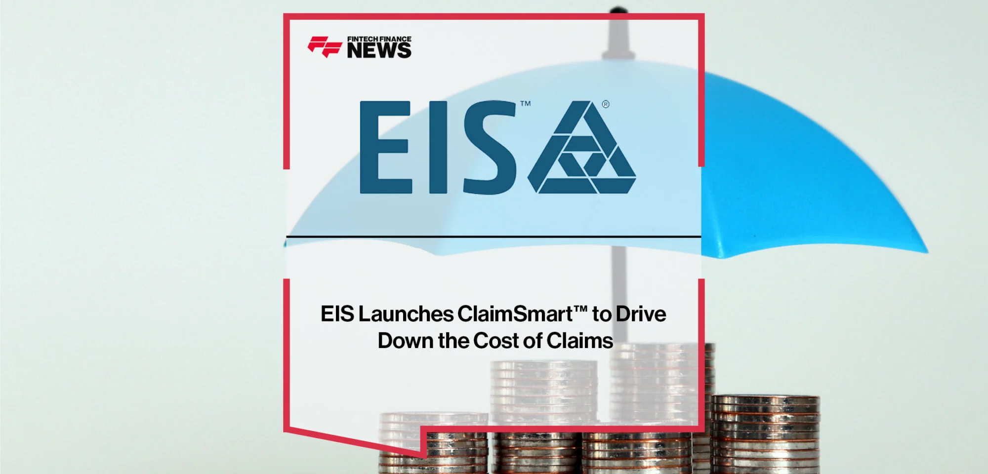 EIS Launches ClaimSmart™ to Drive Down the Cost of Claims